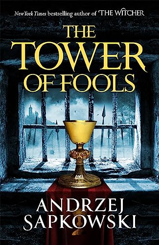 The Tower of Fools: From the bestselling author of THE WITCHER series comes a new fantasy (Hussite trilogy, 1) von Gollancz