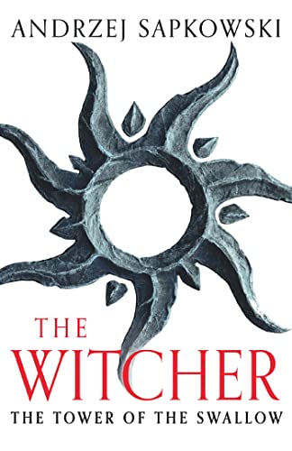 The Tower of the Swallow: Witcher 4 – Now a major Netflix show (The Witcher) von Gollancz