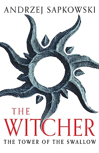 The Tower of the Swallow: Witcher 4 – Now a major Netflix show (The Witcher) von Gollancz