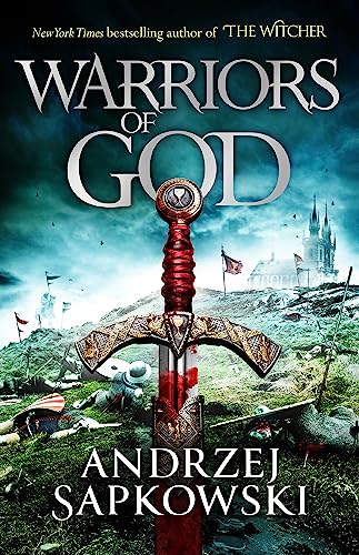 Warriors of God: The second book in the Hussite Trilogy, from the internationally bestselling author of The Witcher von Gollancz