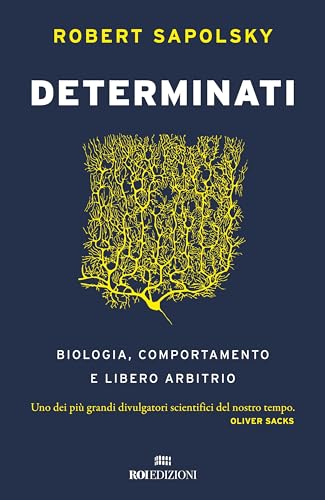 Determinati. Biologia, comportamento e libero arbitrio von ROI edizioni
