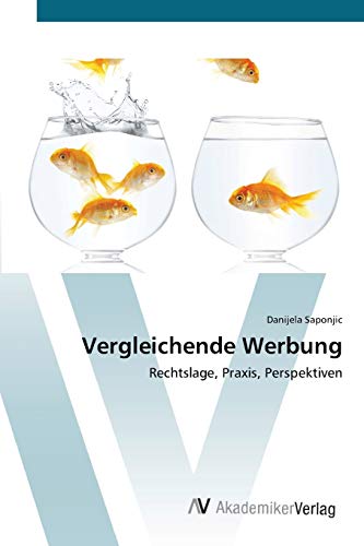 Vergleichende Werbung: Rechtslage, Praxis, Perspektiven von AV Akademikerverlag