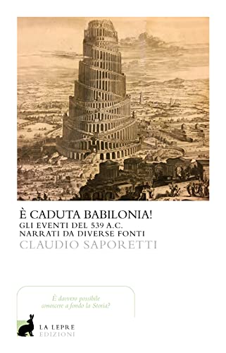 È caduta Babilonia? (I saggi) von La Lepre Edizioni