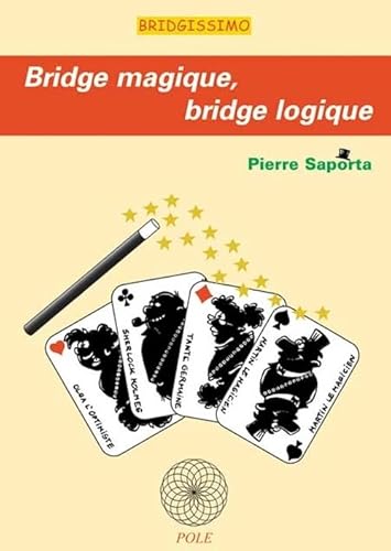 BRIDGE MAGIQUE, BRIDGE LOGIQUE von POLE