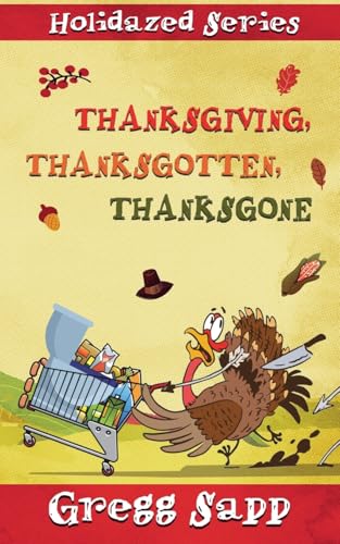 Thanksgiving, Thanksgotten, Thanksgone (Holidazed) von Evolved Publishing