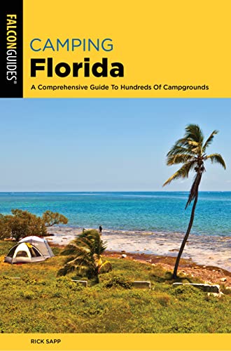 Camping Florida: A Comprehensive Guide To Hundreds Of Campgrounds, 2nd Edition (Falcon Guides) von Falcon Press Publishing