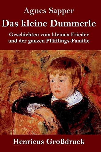 Das kleine Dummerle (Großdruck): Geschichten vom kleinen Frieder und der ganzen Pfäfflings-Familie