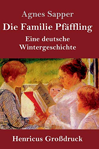 Die Familie Pfäffling (Großdruck): Eine deutsche Wintergeschichte