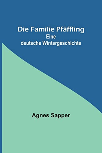 Die Familie Pfäffling: Eine deutsche Wintergeschichte