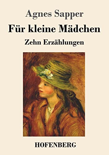 Für kleine Mädchen: Zehn Erzählungen von Hofenberg