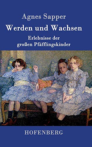 Werden und Wachsen: Erlebnisse der großen Pfäfflingskinder