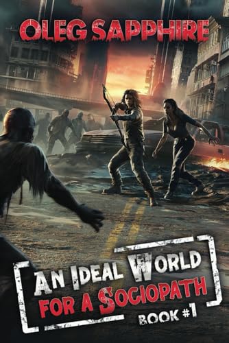 An Ideal World for a Sociopath (Book 1): A LitRPG Apocalypse Adventure Series von Magic Dome Books