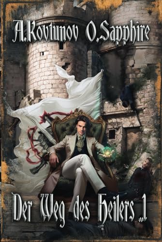 Der Weg des Heilers Buch 1: Eine Portal Progression-Fantasy Serie Der Weg des Heilers Buch 1: Eine Portal Progression-Fantasy Serie von Magic Dome Books