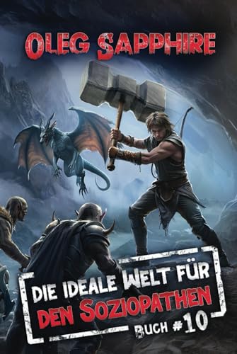 Die ideale Welt für den Soziopathen (Buch 10): Ein apokalyptisches LitRPG-Abenteuer von Magic Dome Books