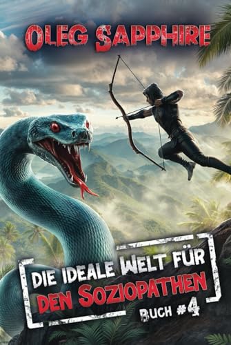 Die ideale Welt für den Soziopathen (Buch 4): Ein apokalyptisches LitRPG-Abenteuer von Magic Dome Books