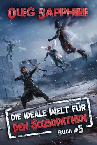 Die ideale Welt für den Soziopathen (Buch 5): Ein apokalyptisches LitRPG-Abenteuer von Magic Dome Books