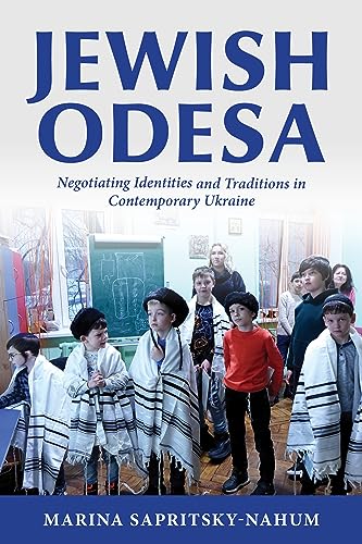 Jewish Odesa: Negotiating Identities and Traditions in Contemporary Ukraine (Modern Jewish Experience) von Indiana University Press