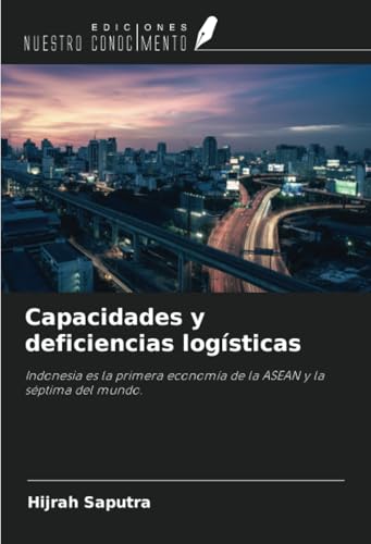 Capacidades y deficiencias logísticas: Indonesia es la primera economía de la ASEAN y la séptima del mundo. von Ediciones Nuestro Conocimiento