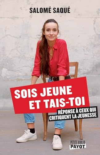 Sois jeune et tais-toi: Réponse à ceux qui critiquent la jeunesse von PAYOT
