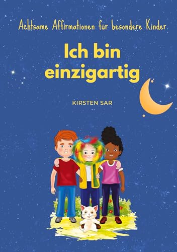 Ich bin einzigartig: Achtsame Affirmationen für besondere Kinder (Achtsame Affirmationen für Kinder) von BoD – Books on Demand