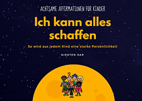 Ich kann alles schaffen: Achtsame Affirmationen für Kinder von Book on Demand