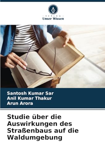 Studie über die Auswirkungen des Straßenbaus auf die Waldumgebung von Verlag Unser Wissen
