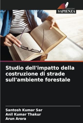 Studio dell'impatto della costruzione di strade sull'ambiente forestale von Edizioni Sapienza