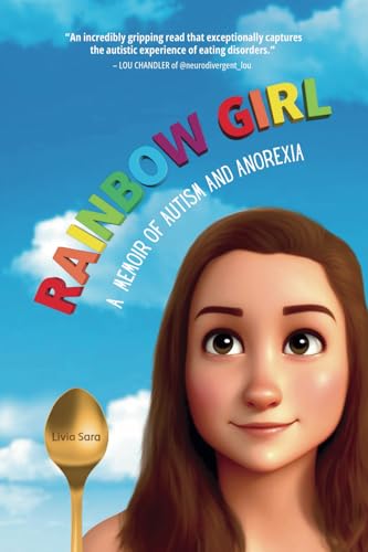 Rainbow Girl: A Memoir of Autism and Anorexia
