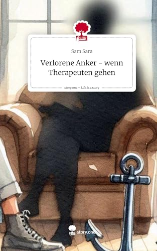 Verlorene Anker - wenn Therapeuten gehen. Life is a Story - story.one von story.one publishing
