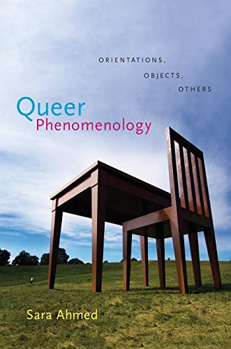 Queer Phenomenology: Orientations, Objects, Others