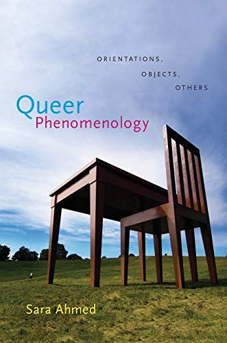 Queer Phenomenology: Orientations, Objects, Others von Duke University Press