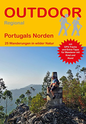 Portugals Norden: 25 Wanderungen in wilder Natur (Outdoor Regional, Band 410) von Stein, Conrad Verlag