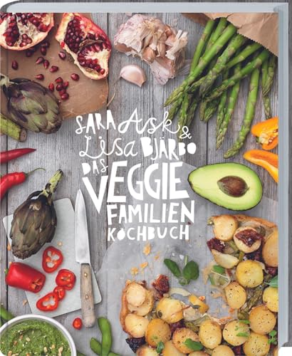 Das Veggie-Familienkochbuch: Vegetarische und vegane Rezepte für die ganze Familie. Alltagstaugliche Gerichte, gegliedert nach Zeitaufwand. Mit Rezepten für Hauptgerichte, gesunde Snacks und Desserts. von Landwirtschaftsverlag