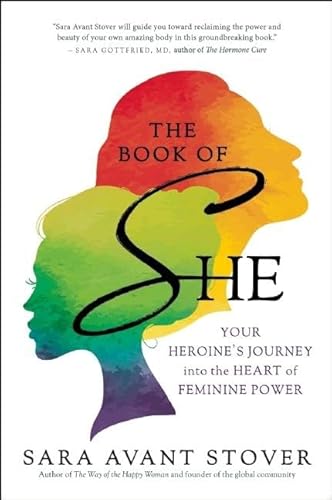 Book of SHE: Your Heroine's Journey into the Heart of Feminine Power