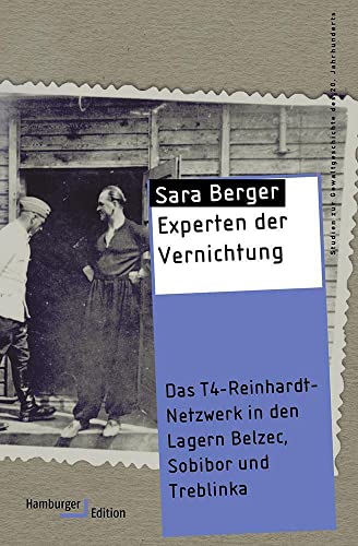 Experten der Vernichtung: Das T4-Reinhardt-Netzwerk in den Lagern Belzec, Sobibor und Treblinka (Studien zur Gewaltgeschichte des 20. Jahrhunderts) von Hamburger Edition