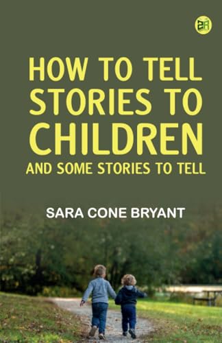 How to Tell Stories to Children and Some Stories to Tell von Zinc Read