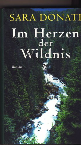 Im Herzen der Wildnis : Roman. , = Into the wilderness ; 3828906370