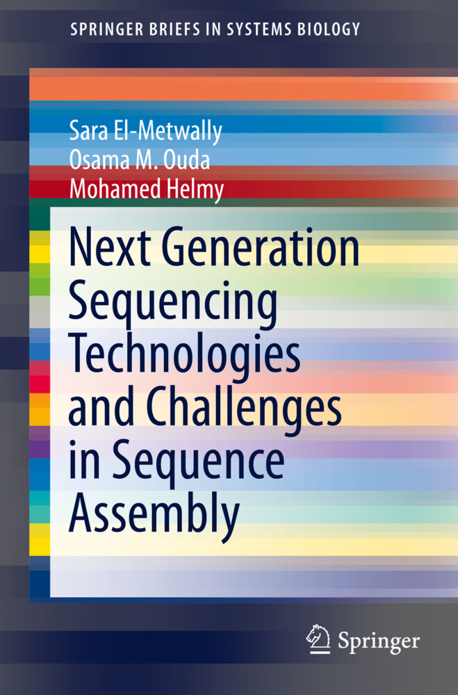 Next Generation Sequencing Technologies and Challenges in Sequence Assembly von Springer New York