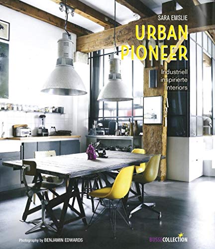 Urban Pioneer: Industriell inspirierte Interiors