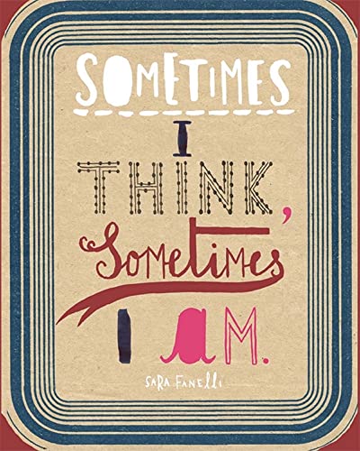 Sometimes I Think, Sometimes I am: Sara Fanelli von Tate Publishing