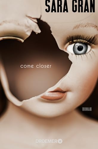 Come closer: Roman von Droemer Taschenbuch