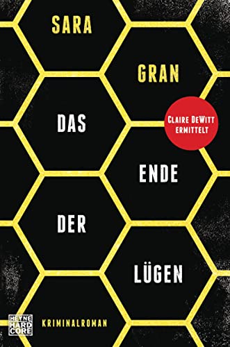 Das Ende der Lügen: Claire DeWitt ermittelt. Kriminalroman Das Ende der Lügen: Claire DeWitt ermittelt. Kriminalroman