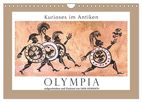 Kurioses im Antiken Olympia (Wandkalender 2024 DIN A4 quer), CALVENDO Monatskalender von CALVENDO