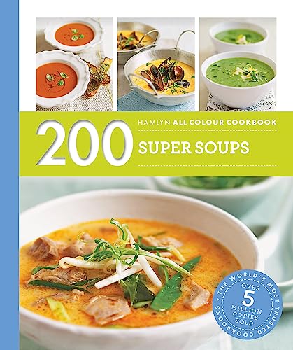 Hamlyn All Colour Cookery: 200 Super Soups: Hamlyn All Colour Cookbook von Hamlyn