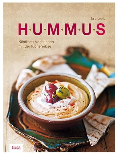 Hummus: Köstliche Variationen mit der Kichererbse von tosa GmbH