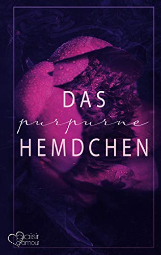 Das purpurne Hemdchen von Plaisir d'Amour Verlag