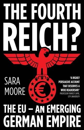 The Fourth Reich?: The EU - An Emerging German Empire von Jollies Publishing