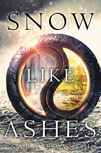 Snow Like Ashes: Sara Raasch (Snow Like Ashes, 1, Band 1)