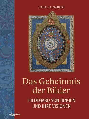 Das Geheimnis der Bilder: Hildegard von Bingen und ihre Visionen
