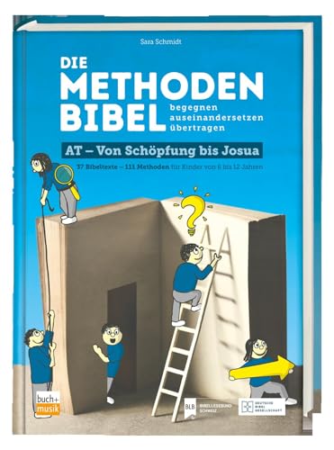 Die Methodenbibel: begegnen - auseinandersetzen - übertragen